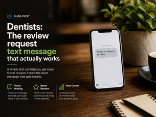 Dentists: The Review Request Text Message That Actually Works