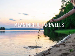 Dignified & Meaningful Farewells