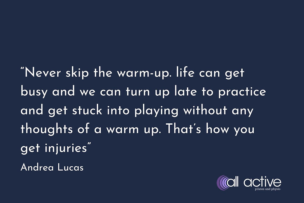 Never skip a warm up. That's how you get injuries. Andrea Lucas, All Active Pilates & Physio, Hillsborough, Dromore, Lisburn