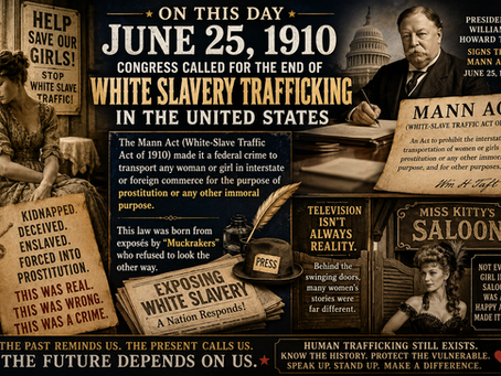 On This Day in American History — June 25, 1910 The White Slave Trade was outlawed.