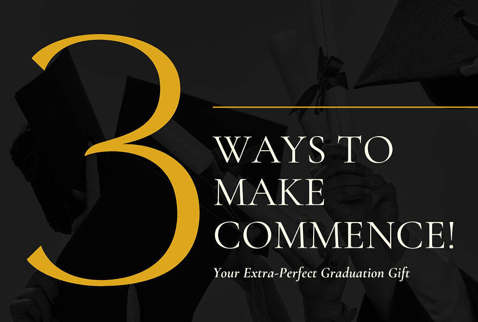 3 Ways to Make Commence! Your Extra-Perfect Graduation Gift