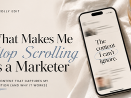 What Makes Me Stop Scrolling as a Marketer