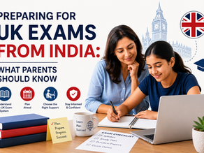 Preparing for UK Exams from India: What Parents Should Know