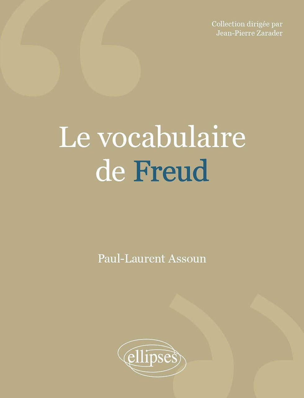 Assoun, P.-L. (2020). Le vocabulaire de Freud. Éditions Ellipses.