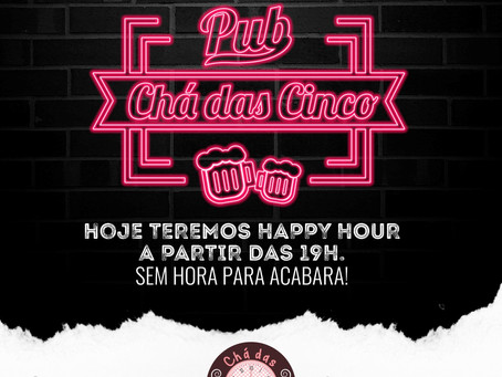 Happy Hour no PUB Chá das Cinco