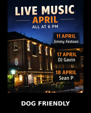 LIVE MUSIC APRIL Dog Friendly, Kitchen Open All Day,  Burgers and Beer 