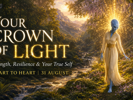 Your Crown of Light: Strength, Resilience and Your True Self | The Arcturian | 31 August