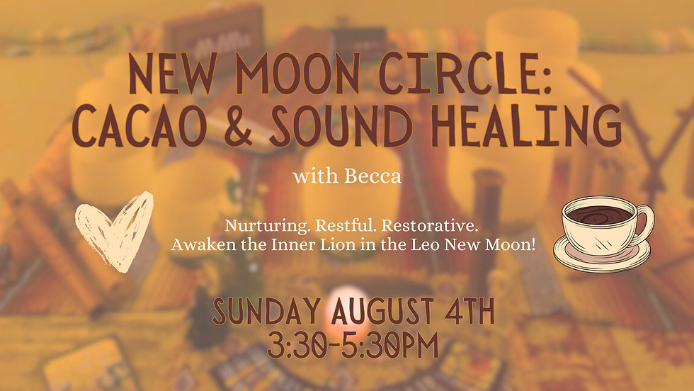 New Moon Circle: Cacao & Sound Healing