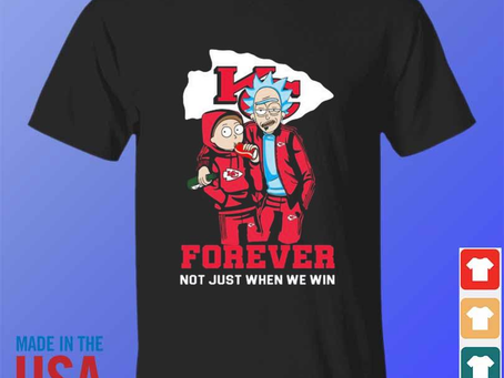 Rick and morty Kansas city Chiefs forever not just when we win shirt