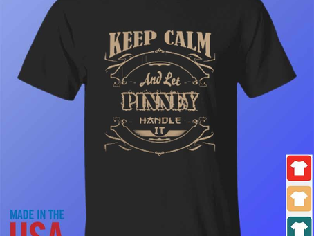 Keep calm and let pinney handle it 2024 shirt