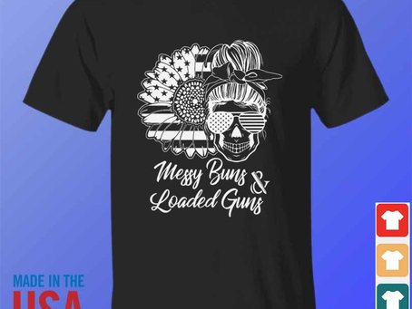 Messy buns and loaded guns American 2024 shirt