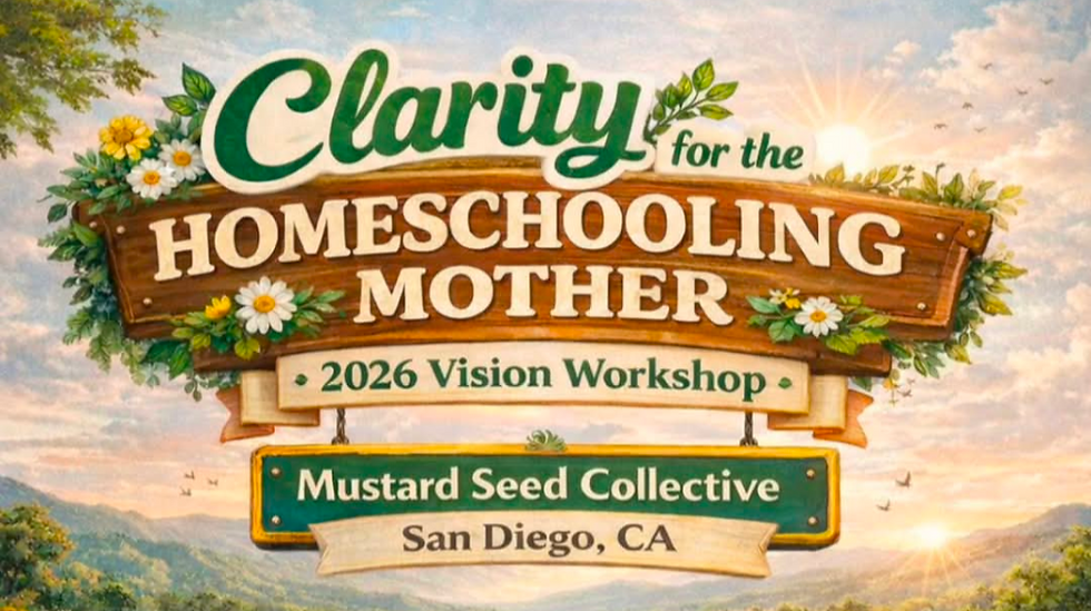 Clarity for the Homeschooling Mother Workshop 