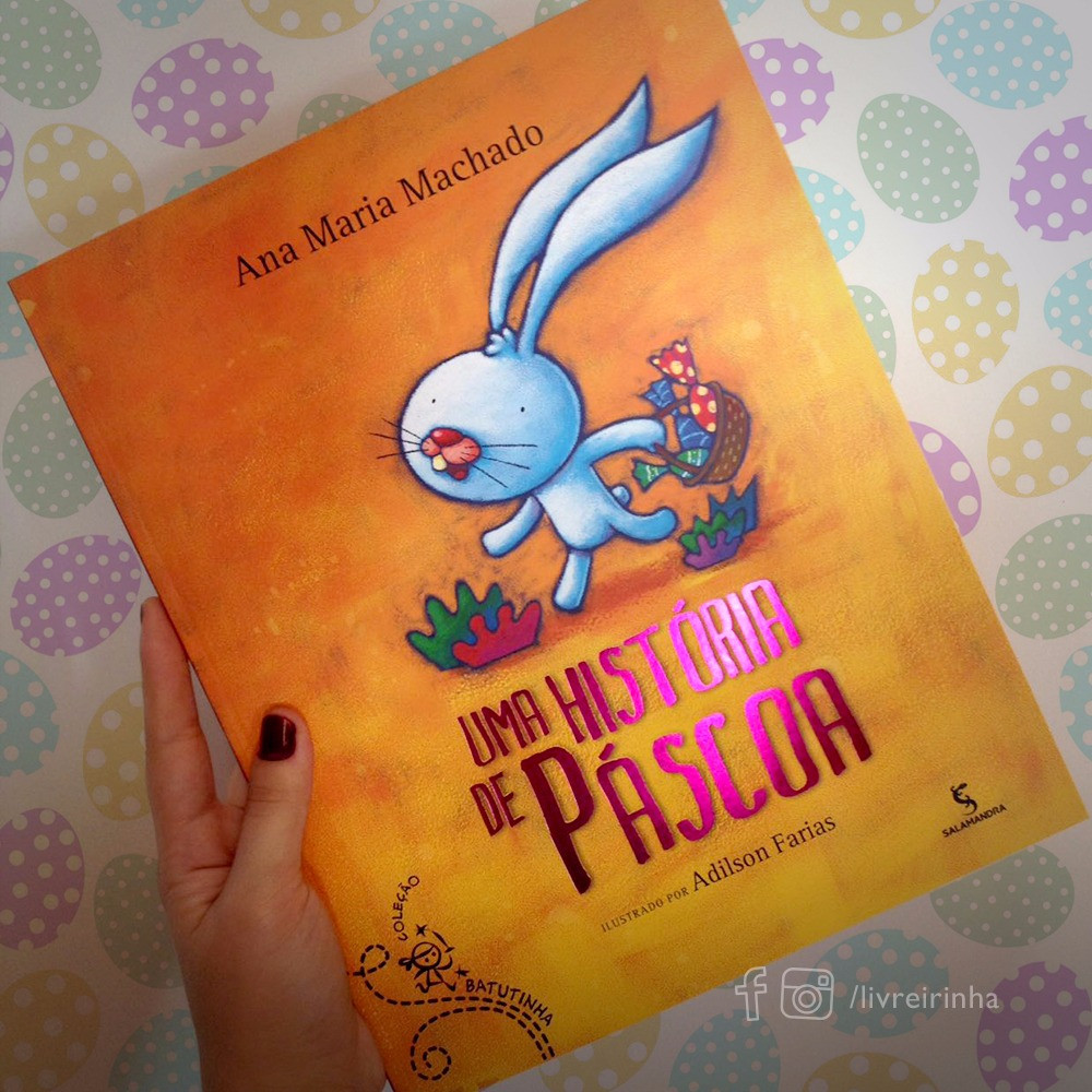 Uma História de Páscoa. Ana Maria Machado.