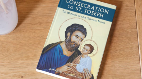 Consecration to St. Joseph By Fr. Donald Calloway