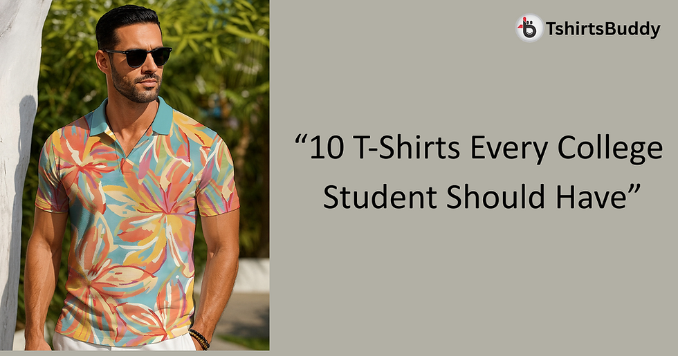 On a Student Budget? Here Are 10 T-Shirts Every Student Needs