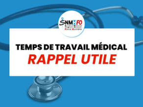 ⚖️TEMPS DE TRAVAIL MEDICAL / RAPPEL UTILE