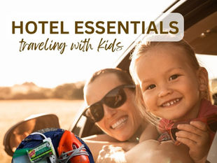 Hotel Essentials — Traveling with Kids