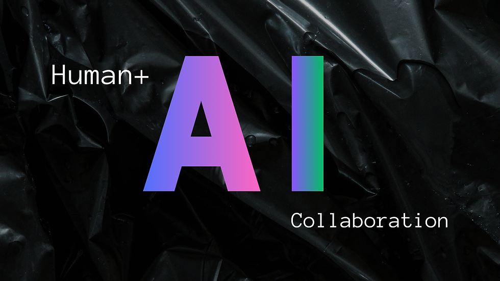 image of crinkled plastic over dark background that says Human + AI Collaboration in gradient 