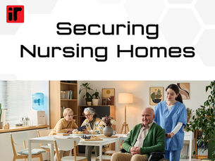 Nursing Home Security: Protecting Residents & Staff Without Losing the Feeling of Home