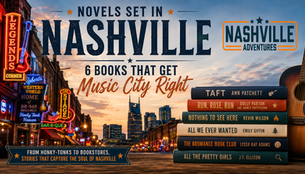 Novels Set in Nashville: 6 Books That Get Music City Right