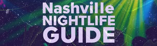 Nashville Nightlife Guide: The Best Nightclubs & Bars to Check Out This Summer