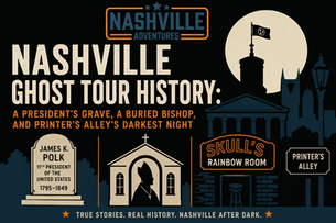 Nashville Ghost Tour History: A President's Grave, a Buried Bishop, and Printer's Alley's Darkest Night