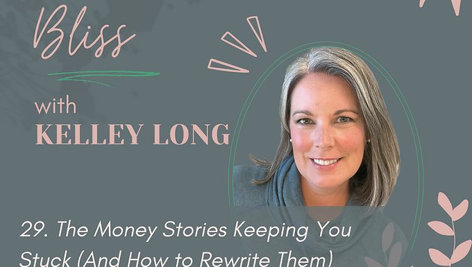 The Money Stories Keeping You Stuck (And How to Rewrite Them)