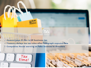 Amazon Pays £1.3 Billion in UK Taxes! ISA Tax Reform Delay Sparks Controversy! Company Fraud Risks on the Rise