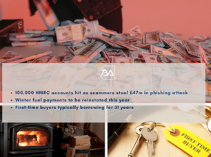 £47 Million Phishing Scam Hits HMRC, 100,000 Accounts Affected | Winter Fuel Payment Reinstated | Property Market Enters Adjustment Phase