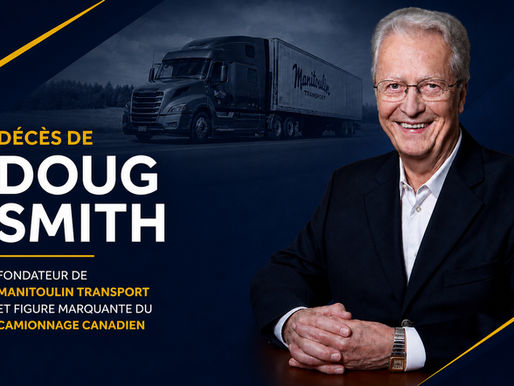 Décès de Doug Smith, fondateur de Manitoulin Transport et figure marquante du camionnage canadien