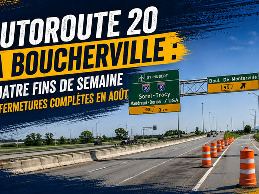 Autoroute 20 à Boucherville : quatre fins de semaine de fermetures complètes en août