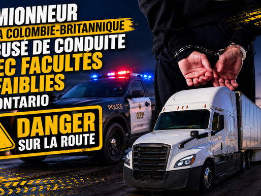 Camionneur de la Colombie-Britannique accusé de conduite avec facultés affaiblies en Ontario