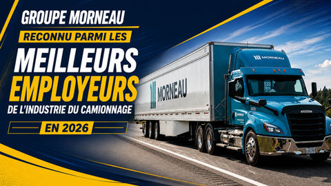 Groupe Morneau de nouveau reconnu parmi les meilleurs employeurs de l’industrie du camionnage