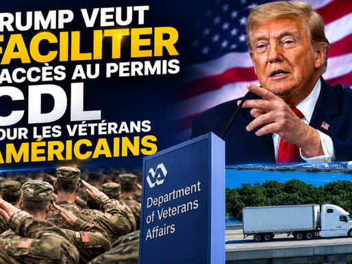 Trump veut faciliter l’accès au permis CDL pour les vétérans américains