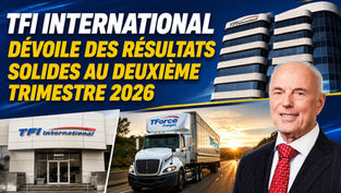 TFI International dépasse les attentes avec un deuxième trimestre 2026 en forte croissance