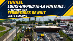 Tunnel Louis-Hippolyte-La Fontaine : attention aux fermetures de nuit cette semaine