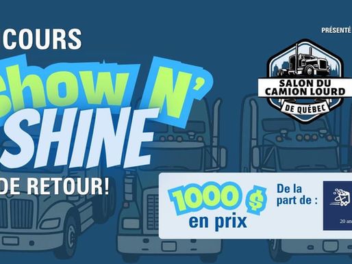 Le Show N’ Shine est de retour au Salon du camion lourd de Québec