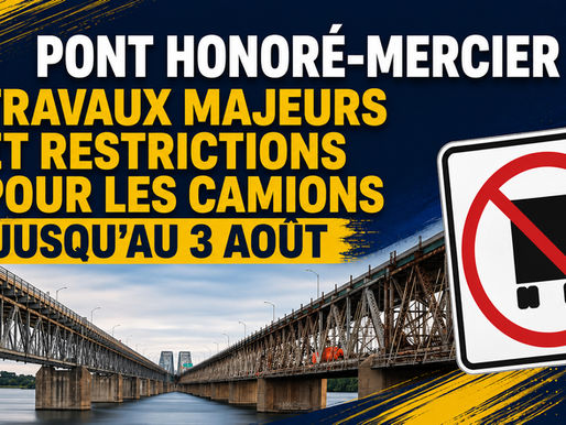 Pont Honoré-Mercier : travaux majeurs et restrictions pour les camions jusqu’au 3 août