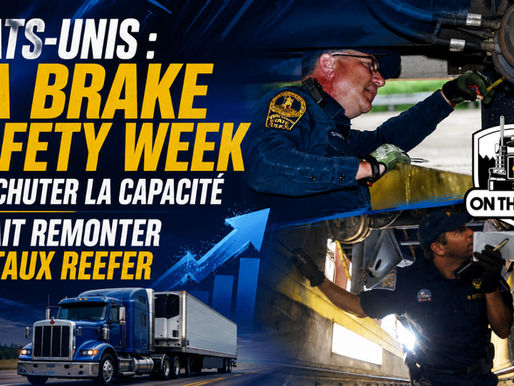 États-Unis : la Brake Safety Week fait chuter la capacité et fait remonter les taux reefer