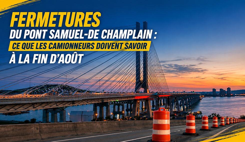 Fermetures complètes du pont Samuel-De Champlain : ce que les camionneurs doivent savoir à la fin d’août