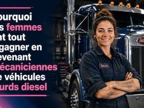 Pourquoi les femmes ont tout à gagner en devenant mécaniciennes de véhicules lourds diesel