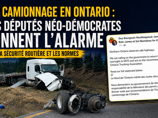 Les normes de camionnage de l’Ontario dans la mire : des élus réclament une réforme urgente pour améliorer la sécurité routière