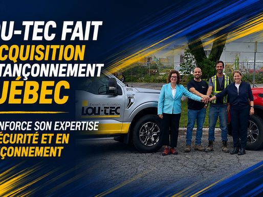 LOU-TEC fait l’acquisition d’Étançonnement Québec et renforce son expertise en sécurité et en étançonnement