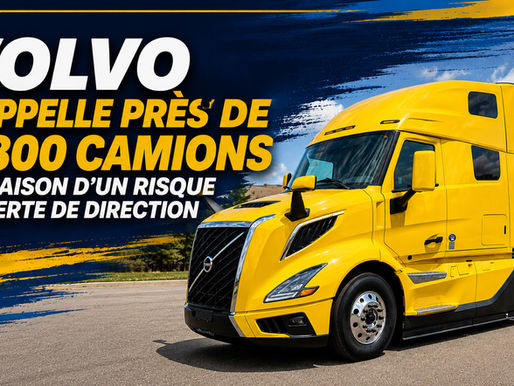 Volvo rappelle près de 3 800 camions en raison d’un risque de perte de direction