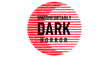 08/16/2025 Uncomfortably Dark Horror Happenings