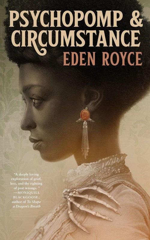 Image depicts the cover for PSYCHOPOMP & CIRCUMSTANCE by Eden Royce. It is a sepia toned, vintage style portrait of a beautiful black woman with her hair natural. She is wearing a high neck blouse that appears to be cream colored with a skeletal claw as a brooch-type pin just beneath the collar. She wears an earring with a skull on a cameo type pendant with chains dangling from it. The title font and author's name are across the top in a pale pink color.