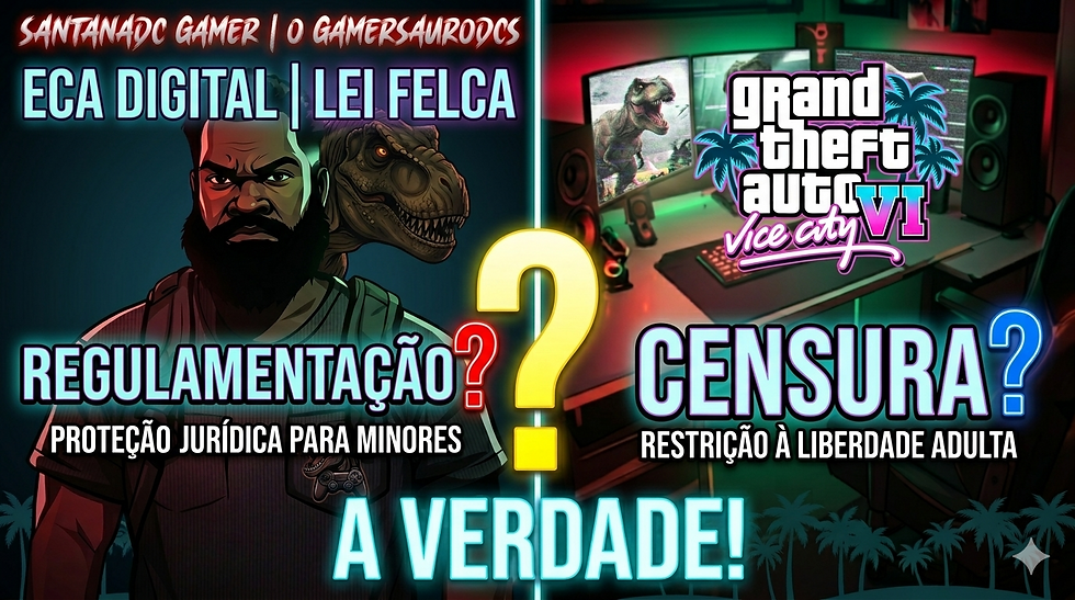 "Capa da matéria sobre GTA VI, Lei Felca e ECA Digital por Santanadc Gamer"