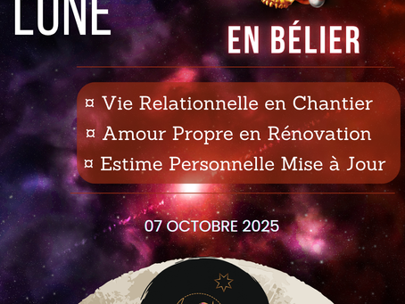 PLEINE LUNE EN BÉLIER - 07 OCTOBRE