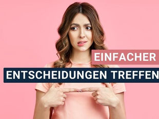 Einfacher Entscheidungen treffen dank reduzierten Möglichkeiten