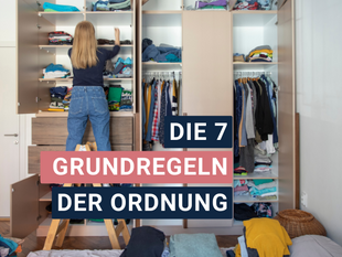Ordnung schaffen: Die 7 Grundsätze der Ordnung